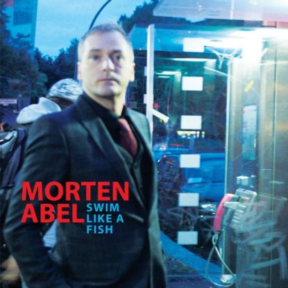Morten Abel ‎– Swim Like A Fish